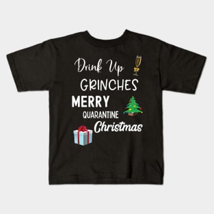 Drink Up Grinches Merry Quarantine Christmas Kids T-Shirt